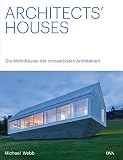 Architects' Houses dt.: Die Wohnhäuser der innovativsten Architek