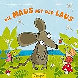 Die Maus mit der Laus (Die kleine Eule und ihre Freunde)