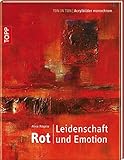 Rot. Leidenschaft und Emotion: Ton in Ton - Acrylb