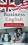 Business English: Die wichtigsten Ausdrücke und Vokabeln für dein Wirtschaftseng