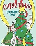 Christmas Coloring Book For Kids Ages 4-8: Fun With Family Pets, Dogs & Cats, Coloring Pag