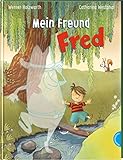 Mein Freund Fred: Vorlesegeschichte über einen unsichtbaren Freund für Kinder ab 4 J