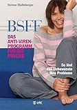 BSFF - das Anti-Viren-Programm für die Psyche: So löst das Unbewusste Ihre Prob