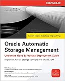Oracle Automatic Storage Management: Under-The-Hood &Amp; Practical Deployment Guide (Oracle Press): Under-The-Hood & Practical Deployment G