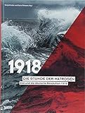 Die Stunde der Matrosen: Kiel und die deutsche Revolution 1918