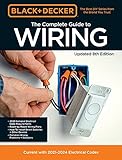 Black & Decker The Complete Photo Guide to Wiring 8th Edition: Current with 2021-2024 Electrical Codes (Black & Decker Complete Photo Guide) (English Edition)
