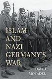 Islam and Nazi Germany's War (English Edition)