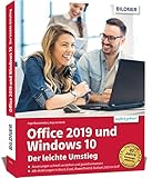 Office 2019 und Windows 10 - Der leichte Umstieg: Die verständliche Anleitung für Windows-Anwender. Alle Neuerungen kompakt erk