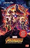 Marvel Avengers – Infinity War -: Das Buch zum Film ab 10 Jahren (Die Marvel-Filmbuch-Reihe 5)