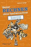 Besser rechnen ohne Taschenrechner: Erstaunliche Rechentrick