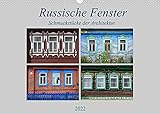 Russische Fenster - Schmuckstücke der Architektur (Wandkalender 2022 DIN A3 quer)