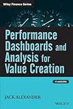 Performance Dashboards and Analysis for Value Creation: How to Create Shareholder Value (Wiley Finance Book 376) (English Edition)