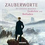 Zauberworte: Die schönsten deutschen Gedichte und B
