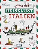 DuMont Bildband Atlas der Reiselust Italien: Inspiration für ein ganzes Leb