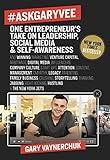 #AskGaryVee: One Entrepreneur's Take on Leadership, Social Media, and Self-Aw