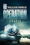 OPERATION ARKTIS: SciFi-Horror-Thriller (Operation X)