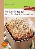 Vollkornbrote aus dem Brotbackautomaten von Mirjam Beile (11. Juni 2015) B