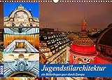 Jugendstilarchitektur - ein Bilderbogen quer durch Europa (Wandkalender 2022 DIN A3 quer)