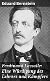 Ferdinand Lassalle: Eine Würdigung des Lehrers und Kämp