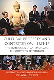 Cultural Property and Contested Ownership: The Trafficking of Artefacts and the Quest for R