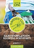 Hands On! Garden Cut: Gartenpflanzen richtig schneiden (Landleben)