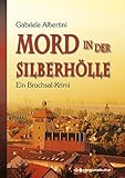 Mord in der Silberhölle: Ein B