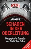 Schaden in der Oberleitung: Das geplante Desaster der Deutschen B