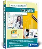 Fit fürs Studium – Statistik: Alle Grundlagen verständlich erklärt. Geeignet für Studiengänge mit statistischen Methoden: VWL, BWL, Informatik