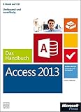 Microsoft Access 2013 - Das Handbuch: Insider-Wissen - praxisnah und komp