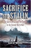 Sacrifice for Stalin: The Cost and Value of the Arctic Convoys R