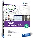 SAP – Der technische Einstieg: Der Standardtitel für Ausbildung, Studium und Quereinstieg. In Farbe und inkl. SAP GUI, ABAP, SAP HANA und Fiori – Ausgabe 2021 (SAP PRESS)