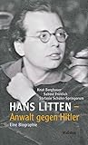 Hans Litten – Anwalt gegen Hitler: Eine Biograp