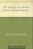 Die traurige Geschichte meiner Trockenlegung