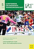 Leistungsfaktoren in den Spiel- und Zweikampfsportarten (Schriftenreihe für Angewandte Trainingswissenschaft 5)