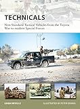 Technicals: Non-Standard Tactical Vehicles from the Great Toyota War to modern Special Forces (New Vanguard, Band 257)