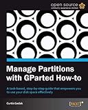 Manage Partitions with GParted How-to (English Edition)