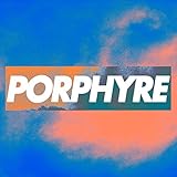 Porphyre [Explicit]