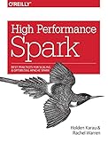 High Performance Spark: Best practices for scaling and optimizing Apache Spark