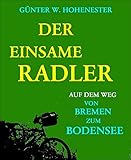 Der einsame Radler: Auf dem Weg von Bremen zum B