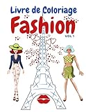 Livre de Coloriage Fashion: Dessins de Mode pour enfants, ados et adultes. Pour les passionnés de modes, futurs stylistes, créatrices de mode. 49 dessins - 100 pages.Broché