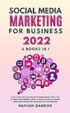 SOCIAL MEDIA MARKETING FOR BUSINESS 2022 6 BOOKS IN 1: Plan your Success and Make More Money with the Ultimate Beginners Guide to Grow your Following using ... and your Brand (English Edition)