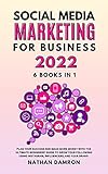 SOCIAL MEDIA MARKETING FOR BUSINESS 2022 6 BOOKS IN 1: Plan your Success and Make More Money with the Ultimate Beginners Guide to Grow your Following using ... and your Brand (English Edition)