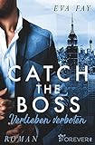 Catch the Boss - Verlieben verboten (New-York-Boss-Serie, Band 1)