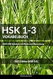 HSK 1-3 Vokabelbuch: 2245 HSK Vokabeln mit Pinyin und Übersetzung (HSK Vokabelbücher)