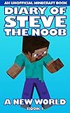 Diary of Steve the Noob: A New World (An Unofficial Minecraft Book) (Book 1) (Diary of Steve the Noob: A New World (Saga 2)) (English Edition)