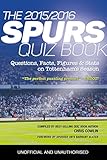 The 2015/2016 Spurs Quiz and Fact Book: Questions, Facts, Figures & Stats on Tottenham's Season (English Edition)