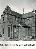 St. Georgen zu Wismar, Die größte deutsche Kirchenruine, Einführung: Gisbert Wolf, Nachwort: Klaus Lehmbecker, Mit vielen Abb.,