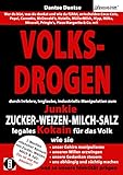 VOLKSDROGEN durch Irrlehre&industrielle Manipulation zum Junkie: ZUCKER-WEIZEN-MILCH-SALZ legales Kokain für das Volk. Wie sie: unser Gehirn manipulieren,uns süchtig machen&so unsere Identität präg