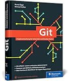 Git: Projektverwaltung für Entwickler und DevOps-Teams. Inkl. Praxistipps und G