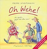 Oh Wehe!: Cartoons für Schwangere und andere M
